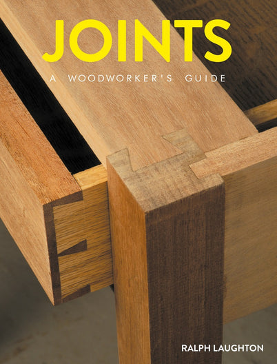 Book - Joints: A Woodworker's Guide by Ralph Laughton