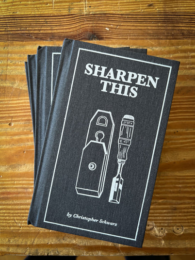 Book - "Sharpen This" By Christopher Schwarz